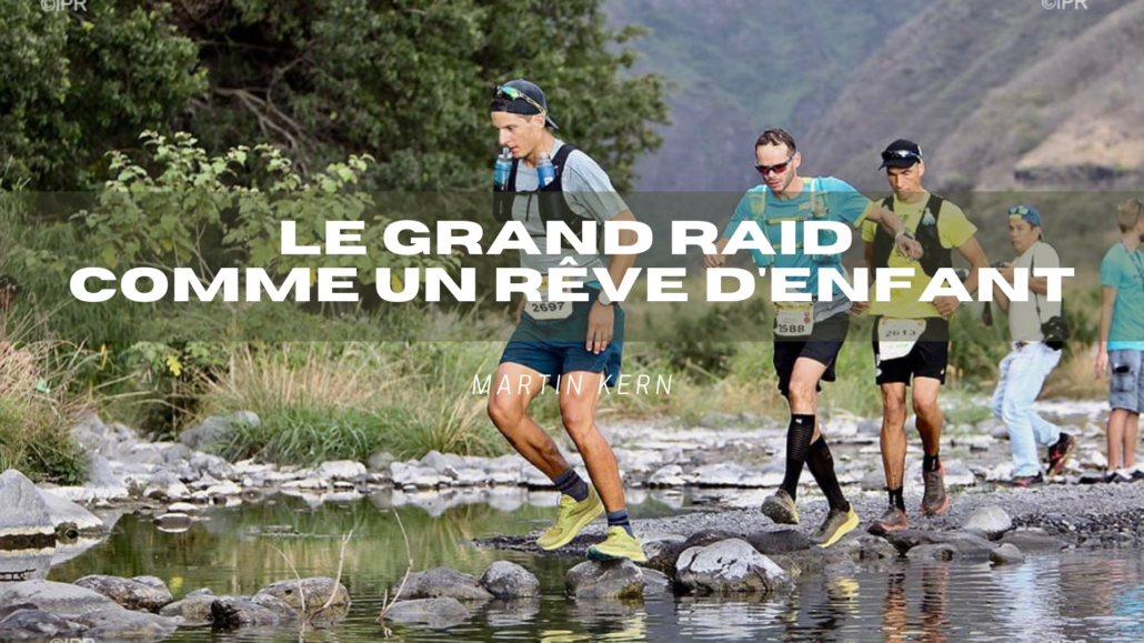 Le Grand Raid, comme un rêve d'enfant