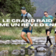 Le Grand Raid, comme un rêve d'enfant