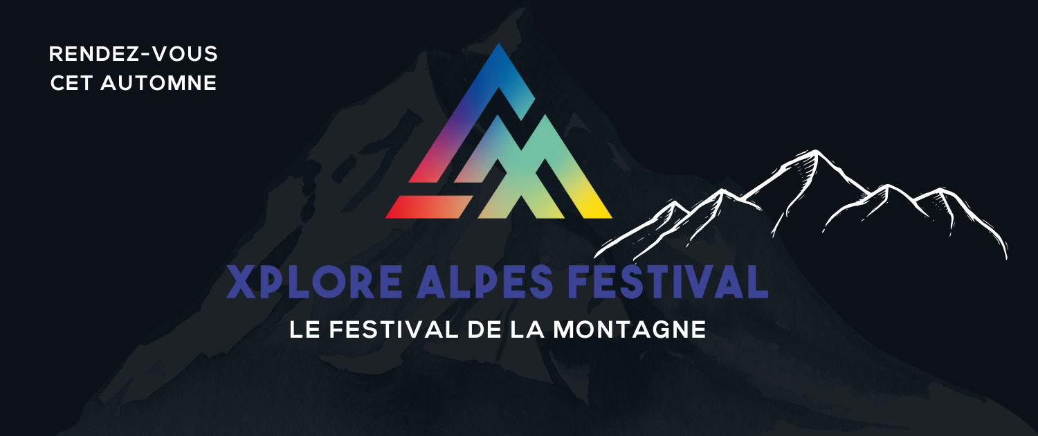 Xplore Alpes Festival - Le festival de la montagne